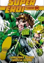 SUPEREROI LE LEGGENDE DC 18 – LANTERNA VERDE FRECCIA VERDE PARTE 2