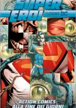 SUPEREROI LE LEGGENDE DC 35 – ACTION COMICS: ALLA FINE DEI GIORNI